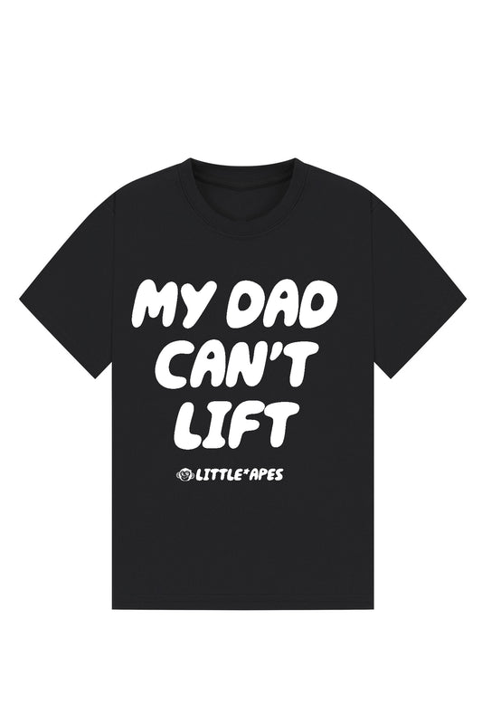 Little Apes My Dad Can't Lift Tee - Black